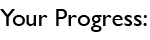 Your Progress: